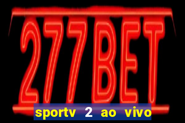 sportv 2 ao vivo mega canais